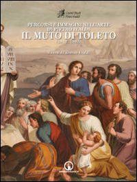 Percorsi e immagini nell'arte di Pietro Ivaldi, il Muto di Toleto (1810-1885). Ediz. illustrata