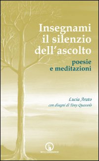 Insegnami il silenzio dell'ascolto