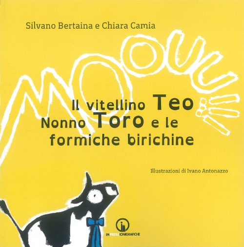 Il vitellino Teo, nonno Toro e le formiche birichine