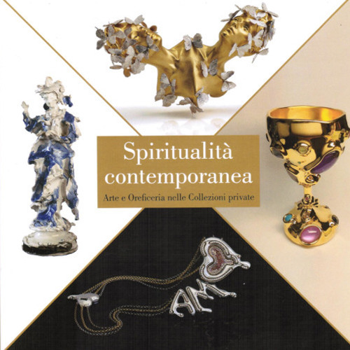 Spiritualità contemporanea. Arte e oreficeria nelle collezioni private