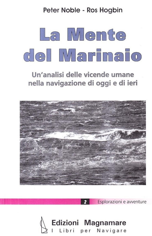 La mente del marinaio. Un'analisi delle vicende umane nella navigazione di oggi e di ieri