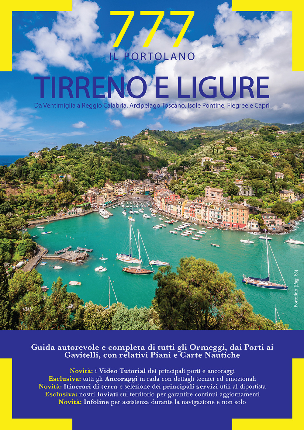 Tirreno e Ligure. Da Ventimiglia a Reggio Calabria, Arcipelago Toscano, Isole Flegree e Pontine. Portolano. 777 porti e ancoraggi