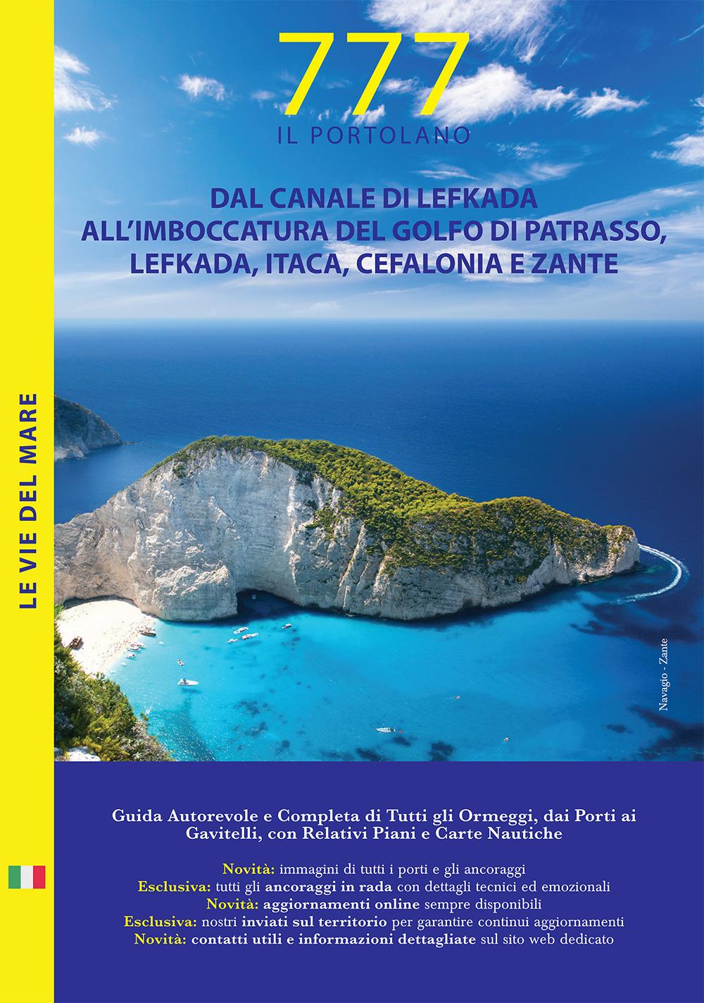 Dal canale di Lefkada all'imboccatura del golfo di Patrasso, Lefkada, Itaca, Cefalonia e Zante. Il Portolano. 777 porti e ancoraggi