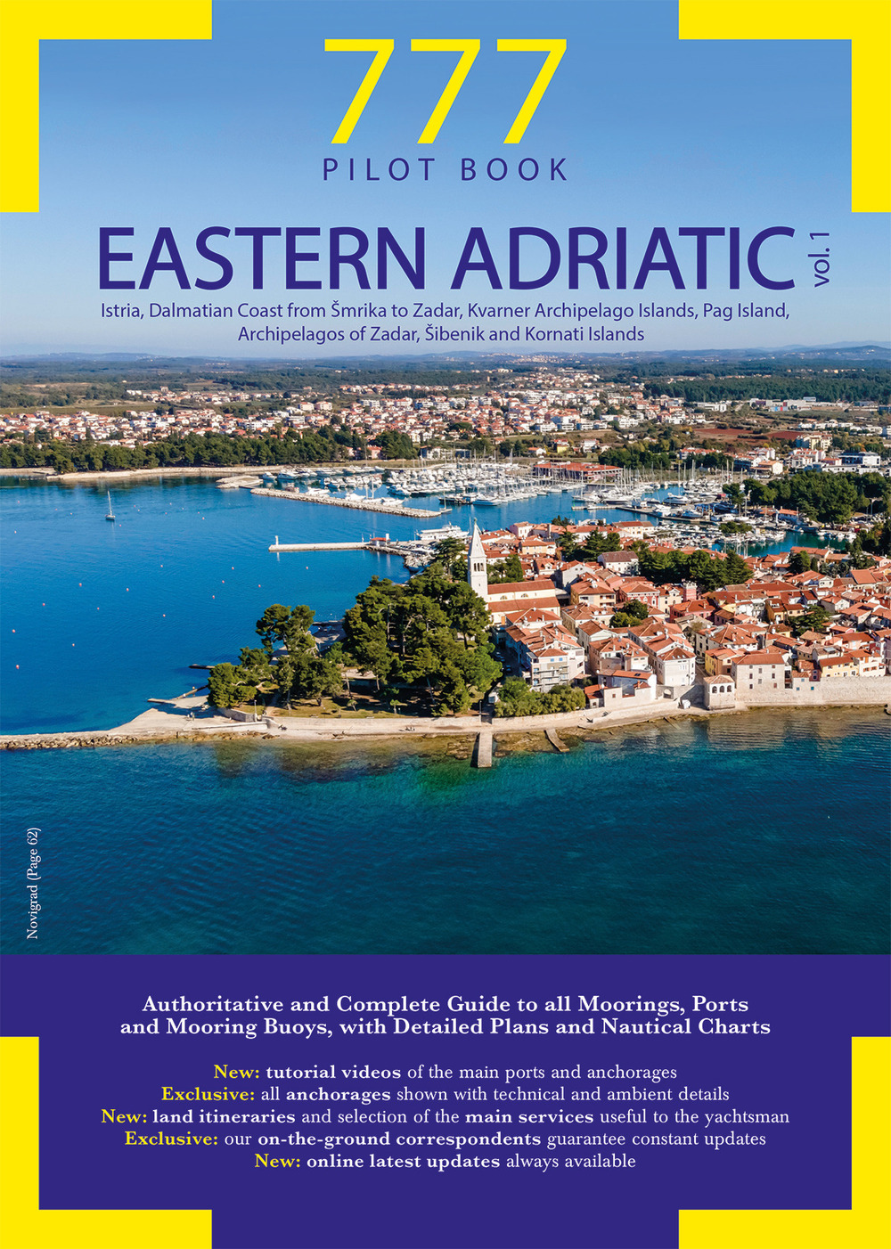 777 Eastern Adriatic. Vol. 1: Istria, Dalmatian Coast from Smrika to Zadar, Kvarner Archipelago Islands, Pag Island, Archipelagos of Zadar, Sibenik and Kornati Islands