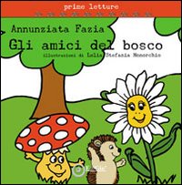 Gli amici del bosco. Ediz. illustrata