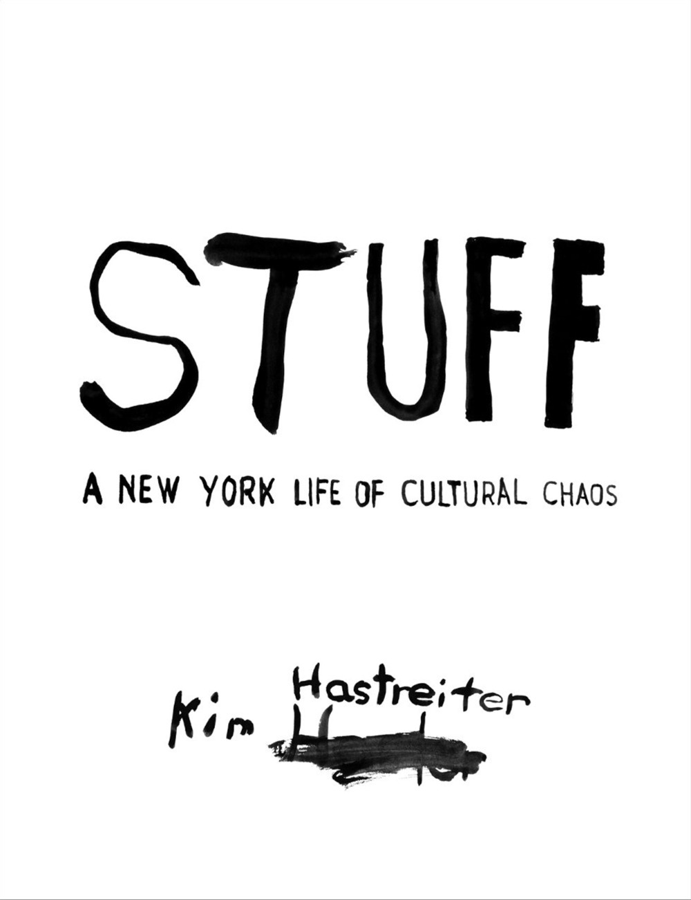 Stuff. A New York Life of Cultural Chaos