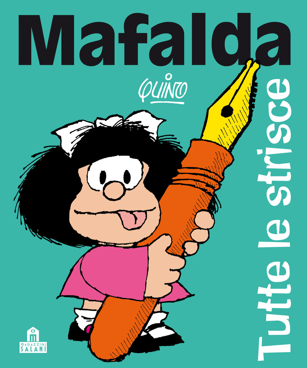 Mafalda. Tutte le strisce