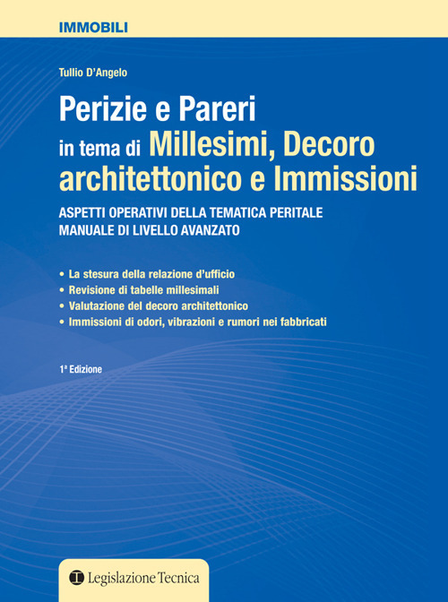 Perizie e pareri in tema di millesimi, decoro architettonico e immissioni. Aspetti operativi della tematica peritale. Manuale di livello avanzato