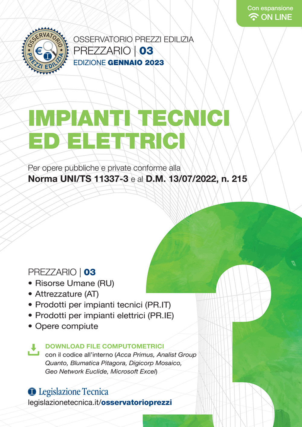 Impianti tecnici ed elettrici. Prezzario gennaio 2023. Per opere pubbliche e private conforme alla Norma UNI/TS 11337-3 e al D.M. 13/07/2022, n. 215