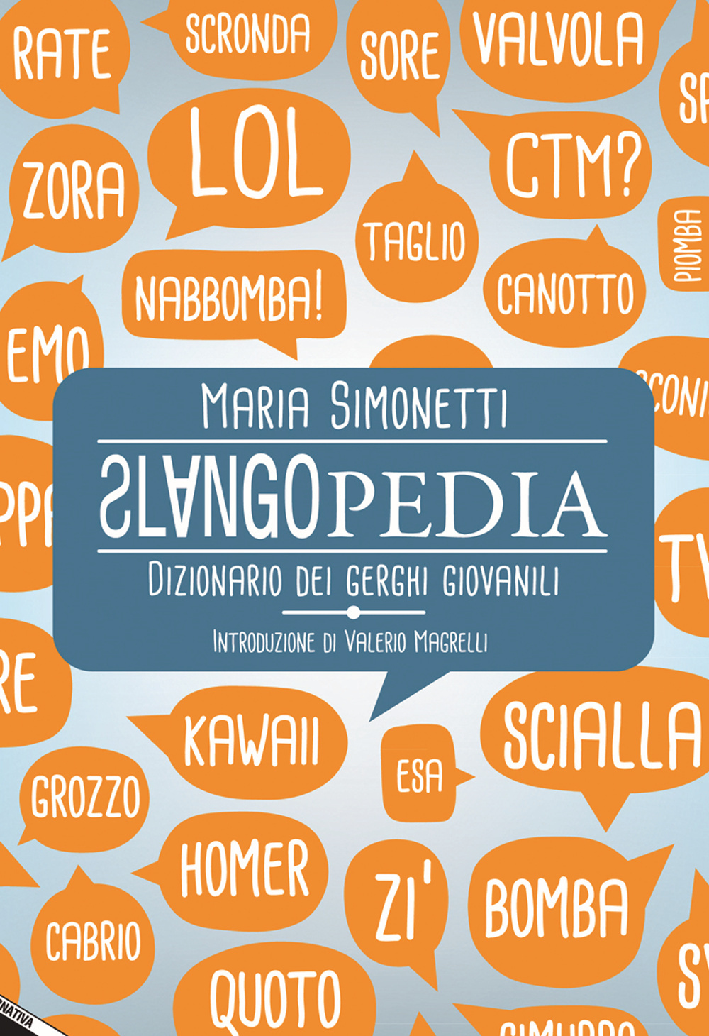 Slangopedia. Dizionario dei gerghi giovanili