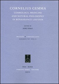 Cornelius Gemma. Cosmology, Medicine and Natural Philosophy in Renaissance Louvain