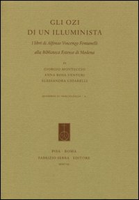 Gli ozi di un illuminista. I libri di Alfonso Vincenzo Fontanelli alla Biblioteca Estense di Modena