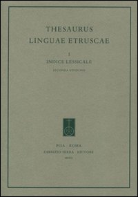 Thesaurus linguae etruscae. Vol. 1: Indice lessicale