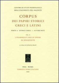 Corpus dei papiri storici greci e latini. Parte A. Storici greci. Vol. 1: Autori noti. I frammenti delle opere di Senofonte