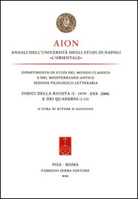 Aion. Annali dell'Università degli studi di Napoli «L'Orientale». Indici della rivista (I-XXX) e dei Quaderni (1-13)