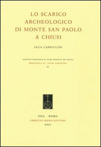 Lo scarico archeologico di Monte San Paolo a Chiusi