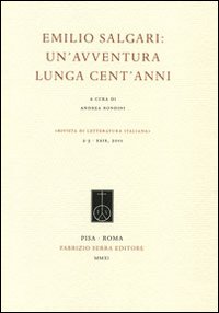 Emilio Salgari. Un'avventura lunga cent'anni