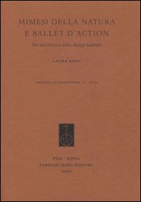 Mimesi della natura e ballet d'action. Per un'estetica della danza teatrale