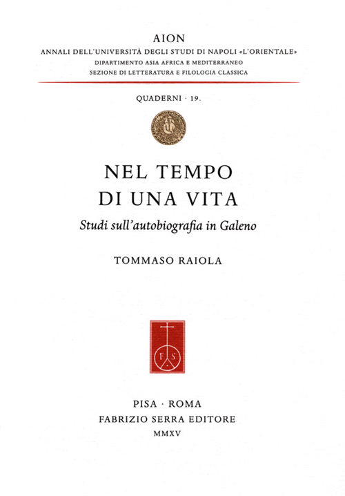 Tommaso Raiola. Nel tempo di una vita. Studi sull'autobiografia in Galeno