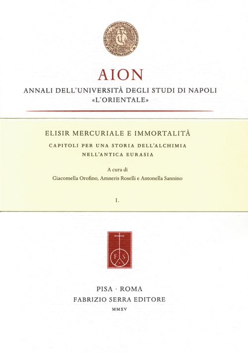 Elisir mercuriale e immortalità. Capitoli per una storia dell'alchimia nell'antica Eurasia