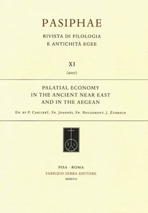 Palatial economy in the ancient near East and in the aegean.. First steps towards a comprehensive study and analysis. Atti del Convegno... (Sèvres, 16-19 settembre 2010). Ediz. tedesca, inglese e francese