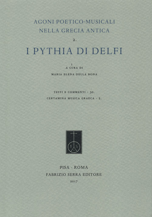 Agoni poetico-musicali nella Grecia antica. Vol. 2: I «Pythia» di Delfi