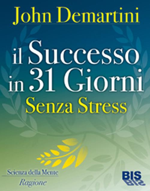 Il successo in 31 giorni. Senza stress