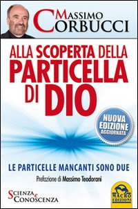 Alla scoperta della particella di Dio. Le particelle mancanti sono due