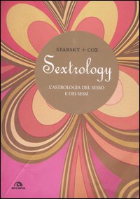 Sextrology. L'astrologia del sesso e dei sessi