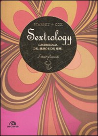 Scorpione. Sextrology. L'astrologia del sesso e dei sessi