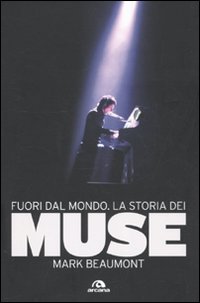 Fuori dal mondo. La storia dei Muse