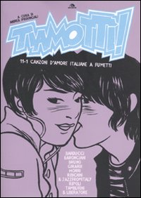 Tiamottì! 11+1 canzoni d'amore italiane a fumetti