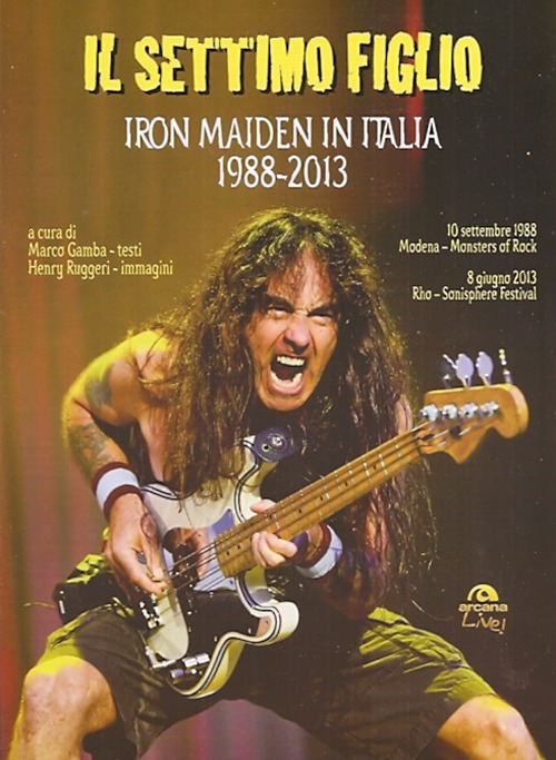 Il settimo figlio. Iron Maiden in Italia 1988-2013