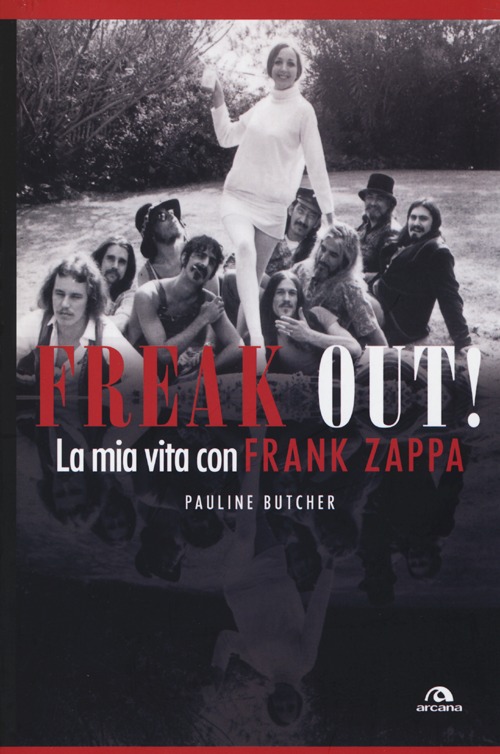 Freak out! La mia vita con Frank Zappa