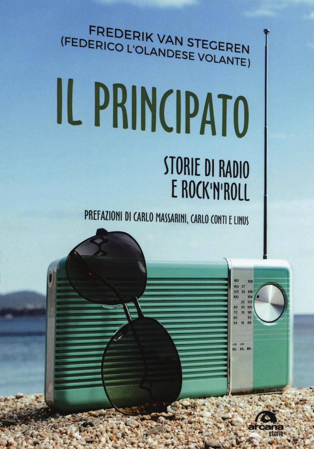 Il Principato. Storie di radio e rock'n'roll a Montecarlo