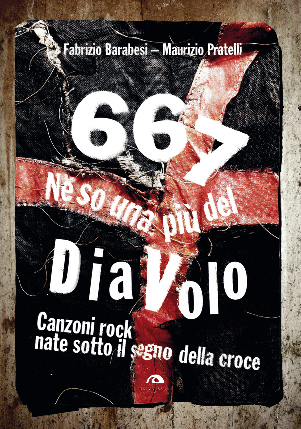 667. Ne so una più del diavolo. Canzoni rock nate sotto il segno della croce