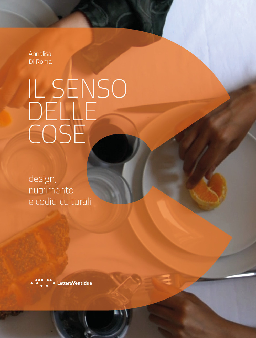 Il senso delle cose. Design, nutrimento e codici culturali