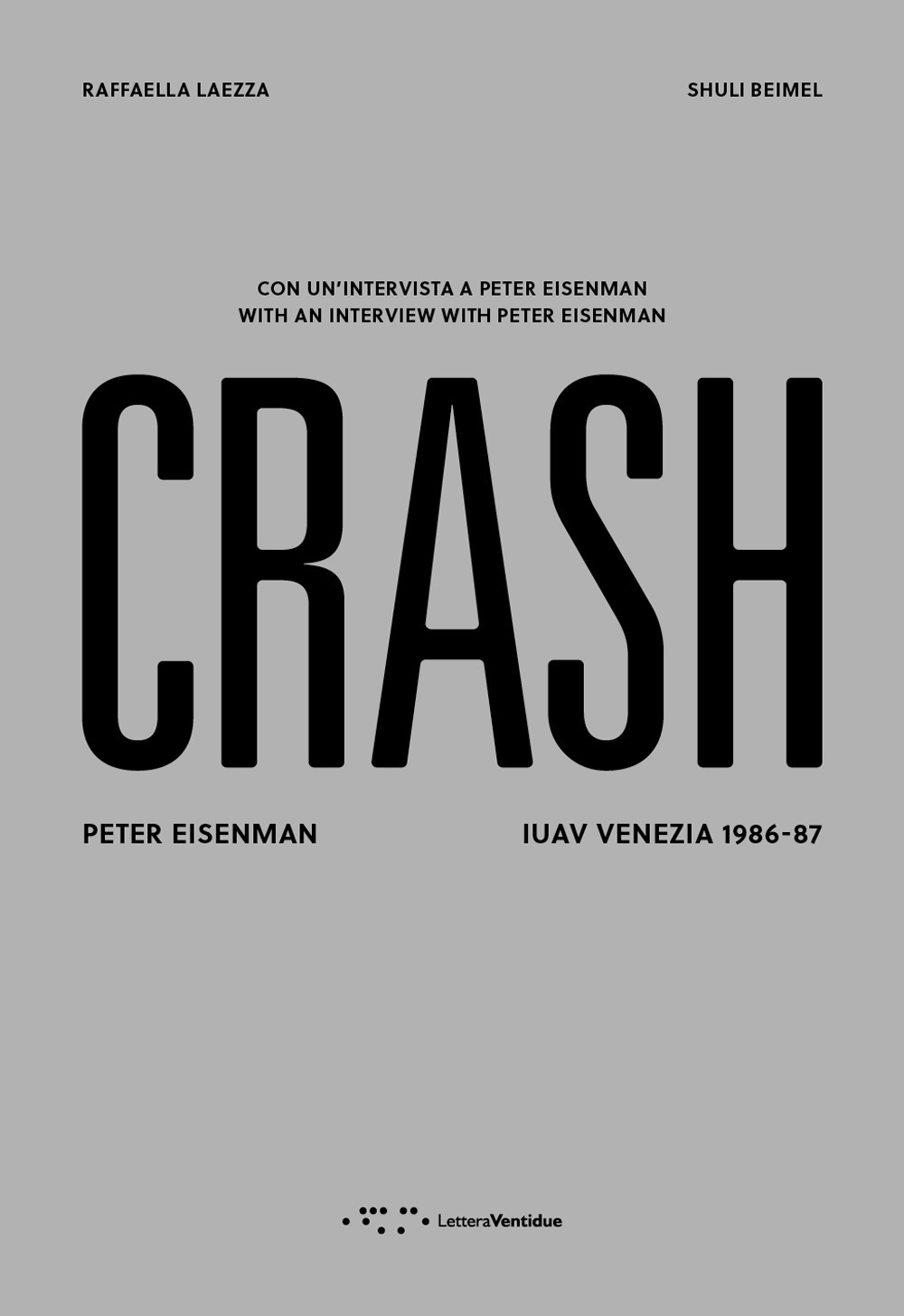 Crash. Peter Eisenman. IUAV Venezia 1986-87. Ediz. italiana e inglese