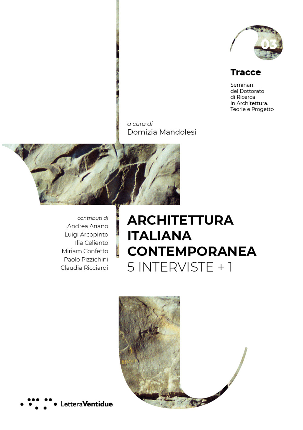 Architettura italiana contemporanea. 5 interviste + 1