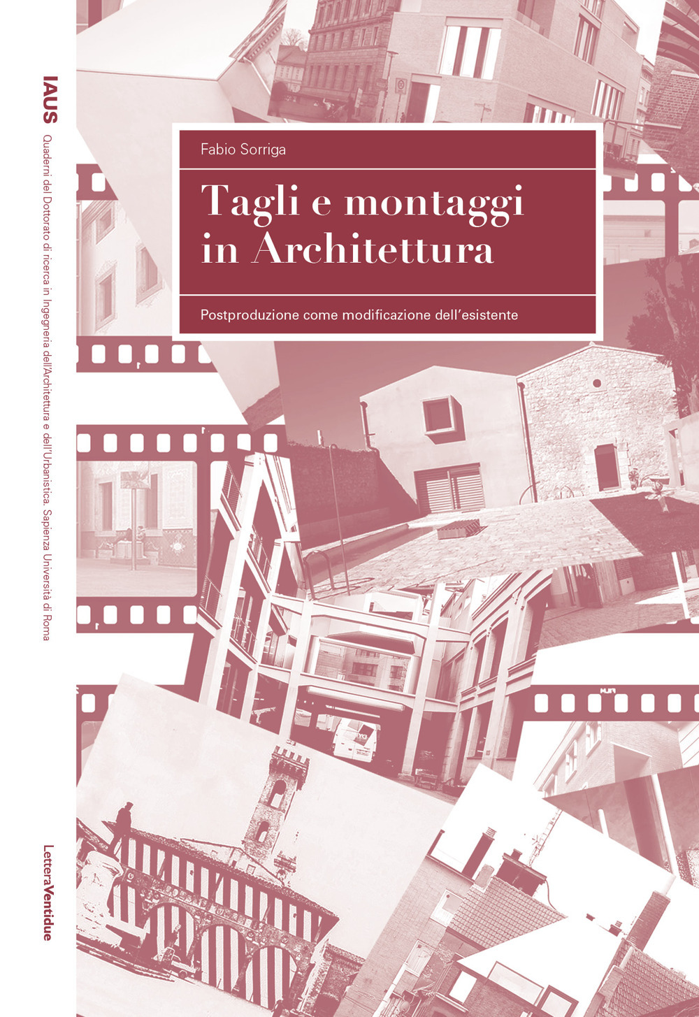 Tagli e montaggi in architettura. Postproduzione come modificazione dell'esistente