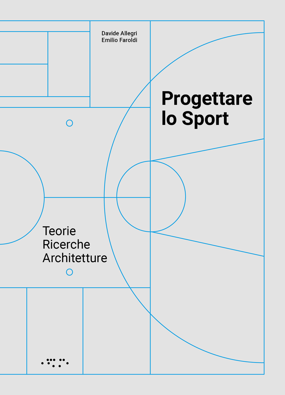 Progettare lo sport. Teorie ricerche architetture