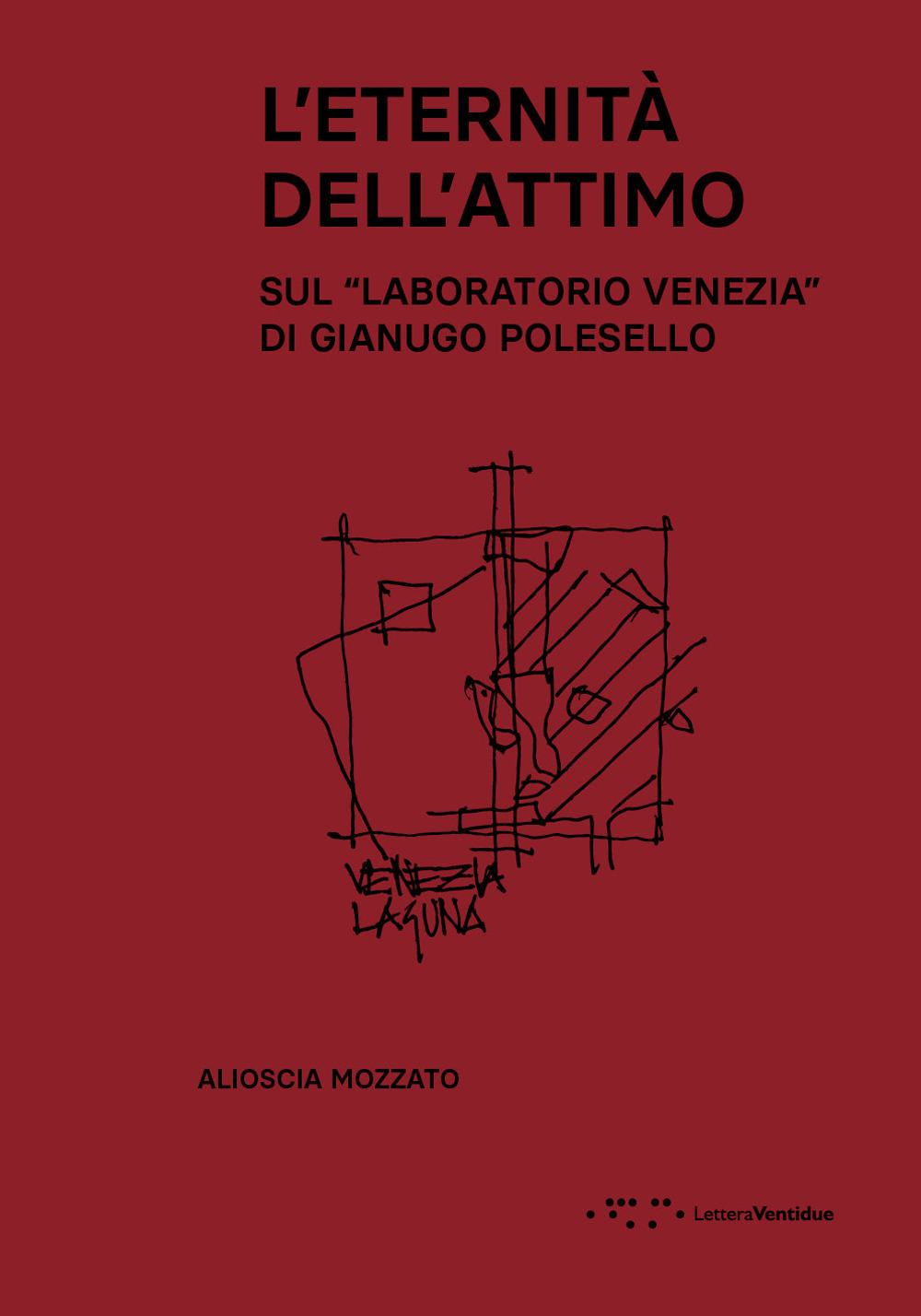 L'eternità dell'attimo. Sul «Laboratorio Venezia» di Gianugo Polesello