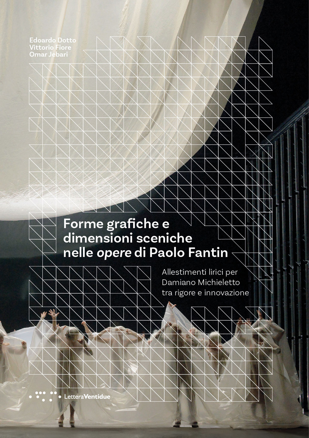 Forme grafiche e dimensioni sceniche nelle opere di Paolo Fantin. Allestimenti lirici per Damiano Michieletto tra rigore e innovazione