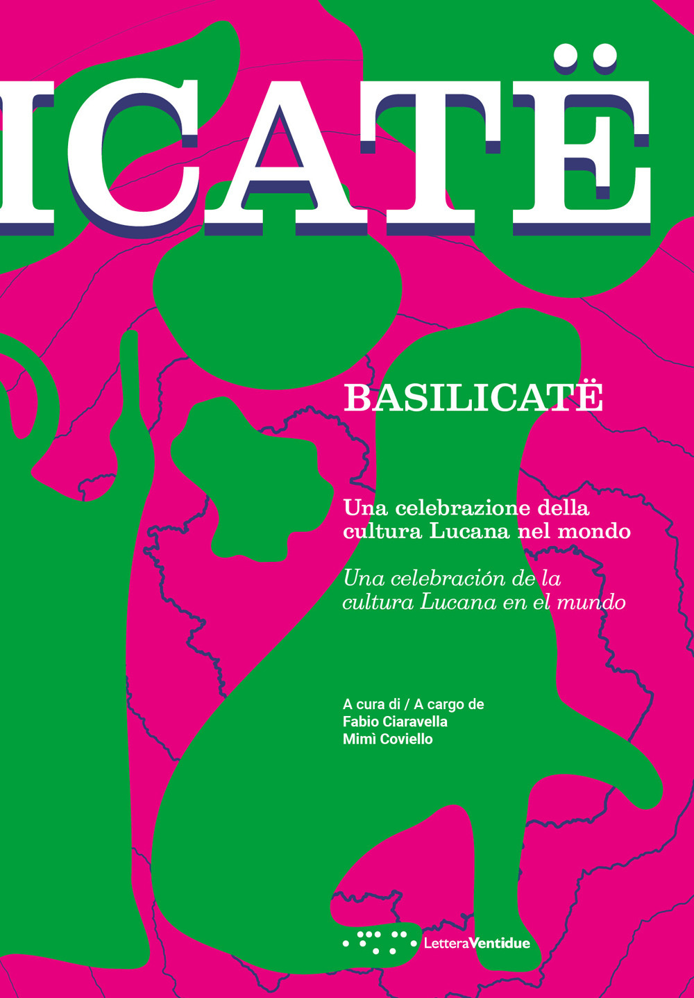 Basilicatë. Una celebrazione della cultura lucana nel mondo. Ediz. italiana e spagnola