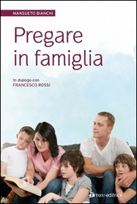 Pregare in famiglia ...per ritrovare la radice del nostro essere insi eme