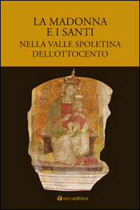 La Madonna e i santi nella valle spoletina dell'Ottocento