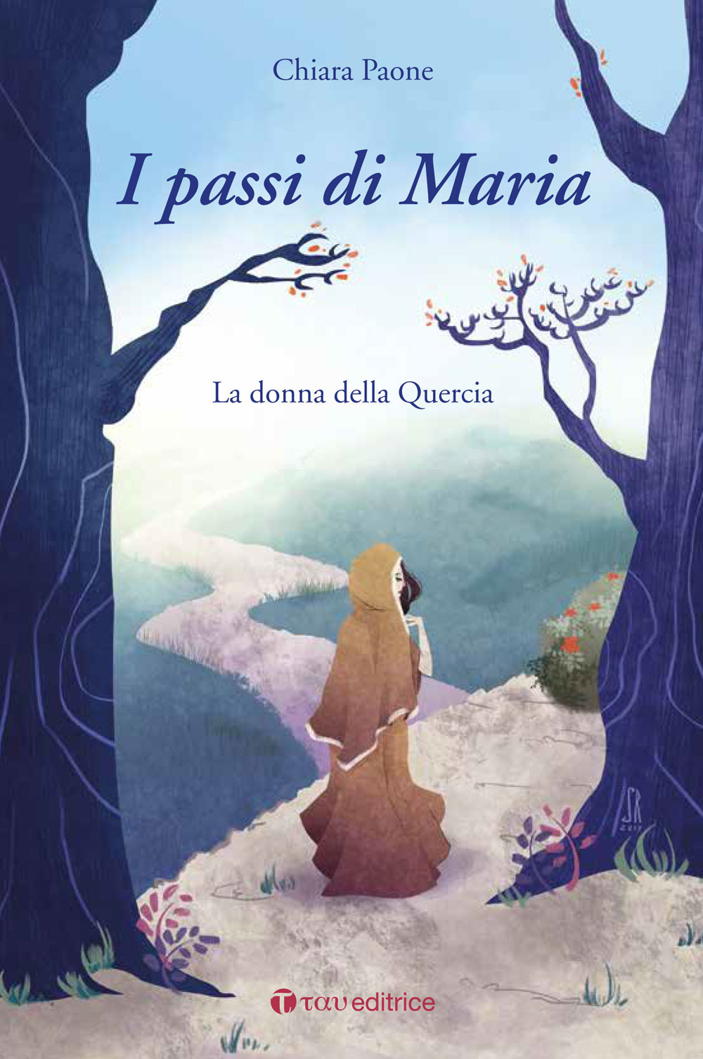 I passi di Maria. La donna della quercia