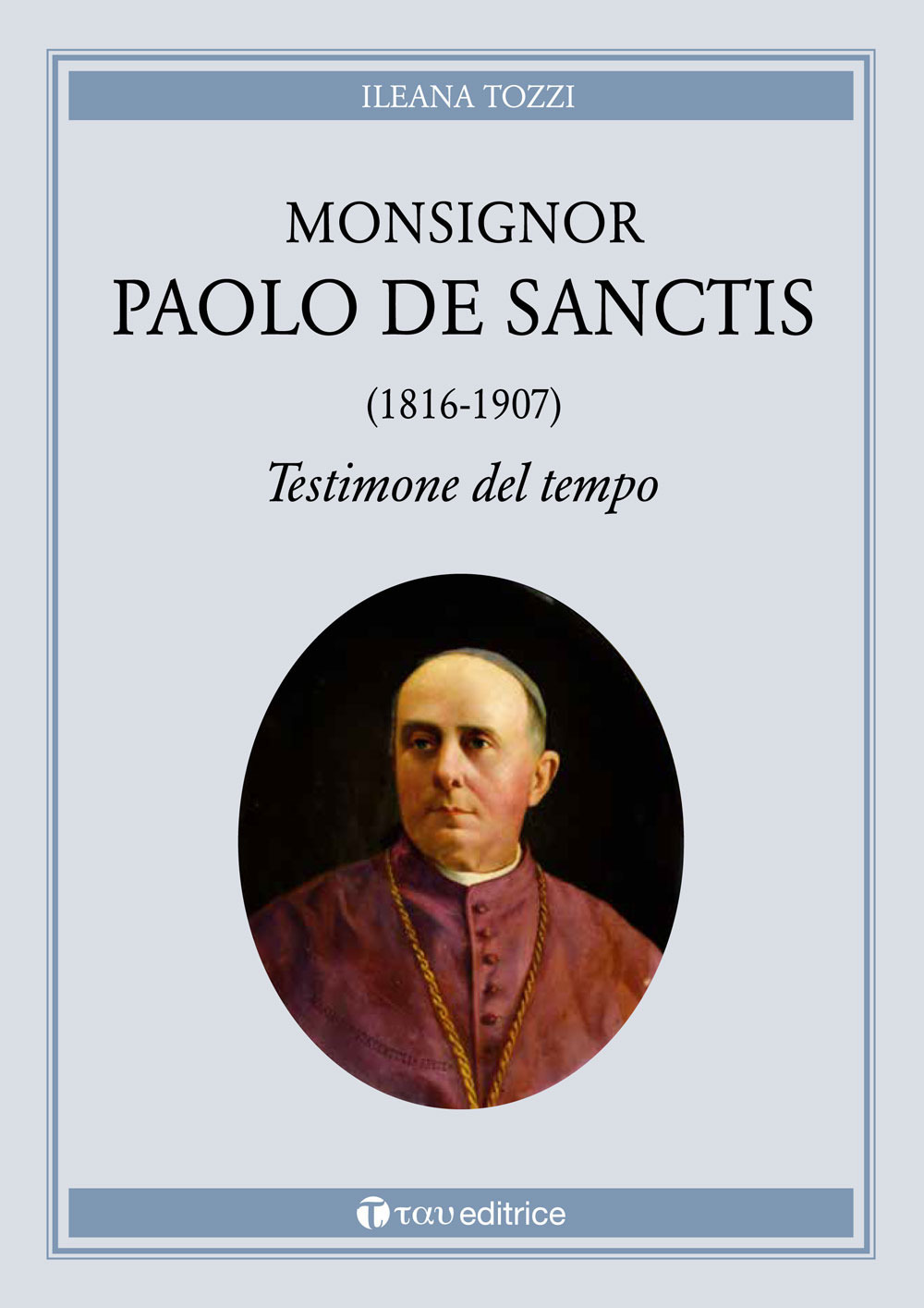 Monsignor Paolo De Sanctis (1816-1907) testimone del tempo