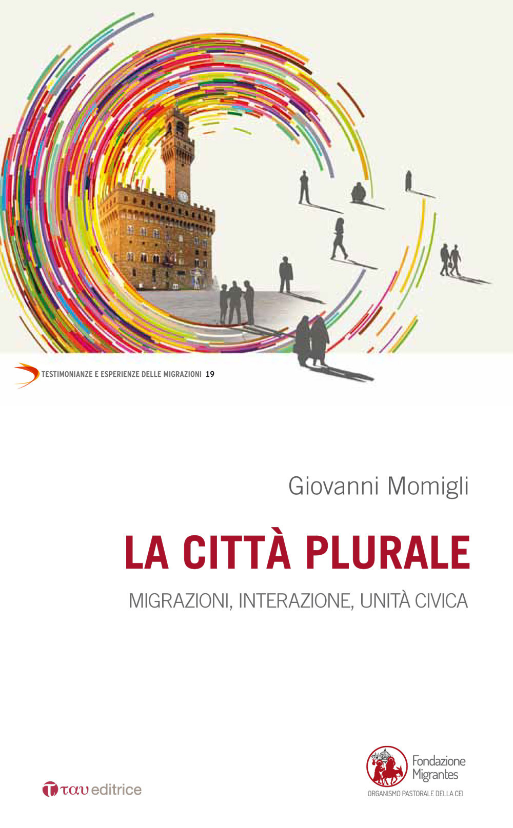 La città plurale. Migrazioni, integrazione, unità civica