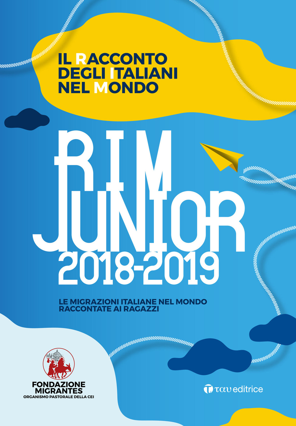 Il racconto degli italiani nel mondo. RIM Junior 2019. Le migrazioni italiane nel mondo raccontate ai ragazzi